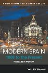Modern Spain: 1808 to the Present (A New History of Modern Europe)