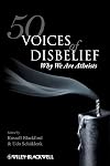50 Voices of Disbelief: Why We Are Atheists