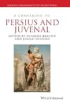 A Companion to Persius and Juvenal
