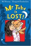 Mr Tubs is LOST!