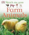 Farm Animals (Watch Me Grow)