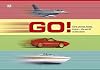 Go! Cars, Planes, Boats, Trains: The World On The Move
