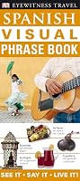 DK Eyewitness Travel : Visual Phrase Book : Spanish