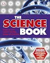 The Science Book: Explore and Learn the Big Ideas of Science