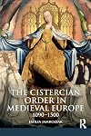 The Cistercian Order in Medieval Europe: 1090-1500 (The Medieval World)