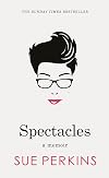 Spectacles: A Memoir