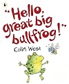 "Hello, Great Big Bullfrog!"