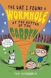 The Day I Found a Wormhole at the Bottom of the Garden (The Day that...)
