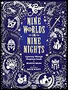 Nine Worlds in Nine Nights: A Journey Through Imaginary Lands (Walker Studio)