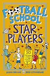 Football School Star Players: 50 Inspiring Stories of True Football Heroes