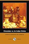 Chocolate: or, An Indian Drinke (Dodo Press)