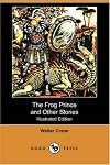 The Frog Prince and Other Stories (Illustrated Edition) (Dodo Press)