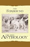 The Foxhound & Harrier - A Dog Anthology (A Vintage Dog Books Breed Classic)