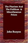 The Pharisee And The Publican & Miscellaneous Peices