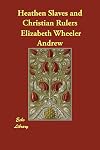 Heathen Slaves and Christian Rulers
