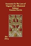 Zoonomia Or The Laws of Organic Life. (Illustrated Edition)
