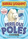 Perilous Poles (Horrible Geography Handbook)