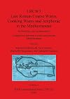 LRCW3 : Late Roman coarse wares, cooking wares and amphorae in the Mediterranean : archaeology and archaeometry : comparison between western and eastern Mediterranean
