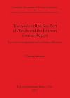 The Ancient Red Sea Port of Adulis and the Eritrean Coastal Region: Previous Investigations and Museum Collections