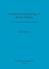 Contextual Archaeology of Burial Practice: Case Studies from Roman Britain (BAR British Series)