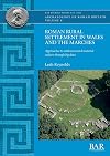 Roman Rural Settlement in Wales and the Marches: Approaches to settlement and material culture through big data (670) (British Archaeological Reports British Series)