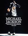 Michael Jackson: The Man in the Mirror: 1958-2009