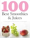 100 Best Smoothies & Juices