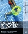 Exercise in Water: A Complete Guide to Planning and Instruction (Fitness Professionals)