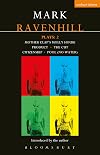 Ravenhill Plays 2 : Mother Clap's Molly House + The Cut + Citizenship + Pool no water + Product