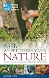RSPB Where to Discover Nature: In Britain and Northern Ireland