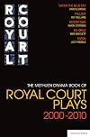The Methuen Drama Book of Royal Court Plays 2000-2010 (Play Anthologies)