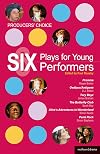 Producers' Choice: Six Plays for Young Performers (Play Anthologies)