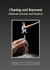 Chasing and repousse : methods ancient and modern