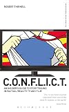 C.O.N.F.L.I.C.T. : an insider's guide to storytelling in factual/reality TV and film