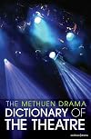The Methuen Drama Dictionary of the Theatre