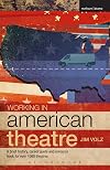 Working in American theatre : a brief history, career guide and resource book for over 1,000 theatres