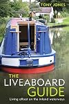 The Liveaboard Guide: Living afloat on the inland waterways
