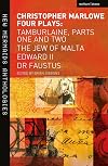 Marlowe: Four Plays: Tamburlaine, Parts One and Two, The Jew of Malta, Edward II and Dr Faustus (New Mermaids)