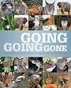 Going, Going, Gone: 100 animals and plants on the verge of extinction (Conservation)