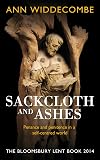 Sackcloth and Ashes: The Bloomsbury Lent Book 2014