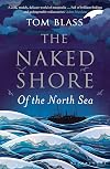 The Naked Shore: Of the North Sea
