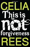 This Is Not Forgiveness