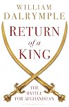 Return of a King: The Battle for Afghanistan, 1839-42