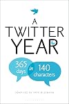 A Twitter Year: 365 Days in 140 Characters