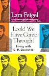 Look! We Have Come Through!: Living With D. H. Lawrence