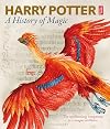 Harry Potter: A History of Magic: The Book of the Exhibition