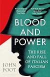 Blood and Power: The Rise and Fall of Italian Fascism