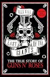Last of the Giants: The True Story of Guns N' Roses