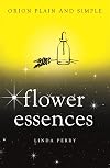 Flower Essences, Orion Plain and Simple