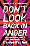 Don't Look Back in Anger: The Rise and Fall of Cool Britannia